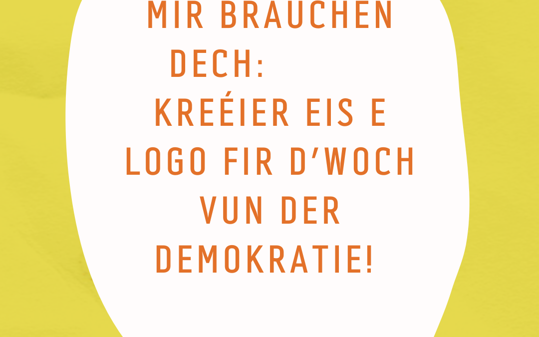 Mir brauchen dech: Kreéier eis e Logo fir d’Woch vun der Demokratie! :)